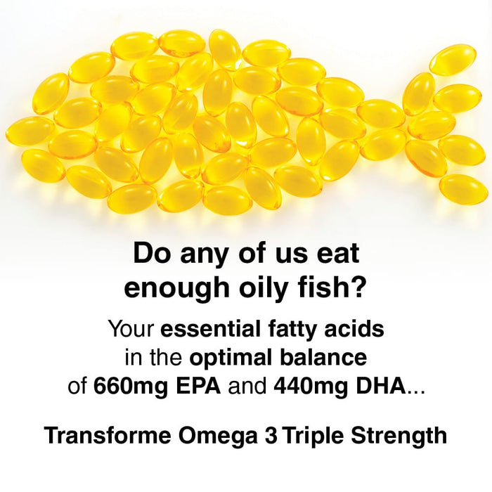 Do any of us eat enough oily fish? Transforme Omega 3 Triple Strength, 660mg EPA & 440mg DHA per 2 capsules serving